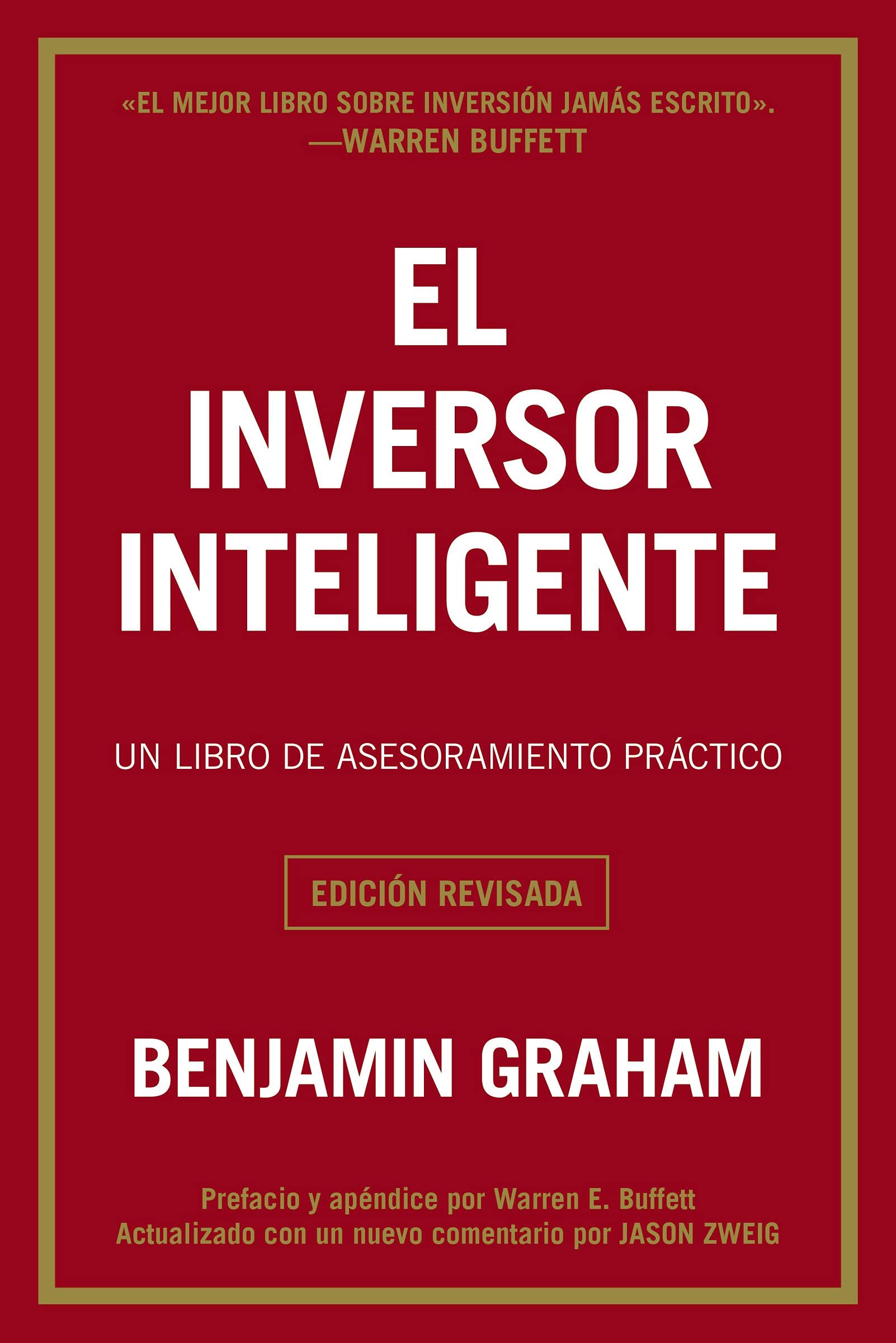El Inversor Inteligente. Un Libro De Asesoramiento Practico - Benjamín Graham