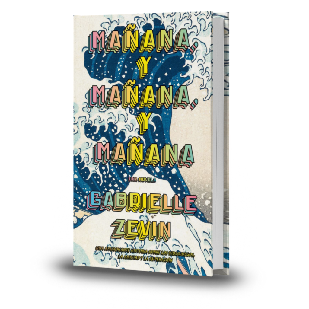 Mañana, y mañana, y mañana - Gabrielle Zevin