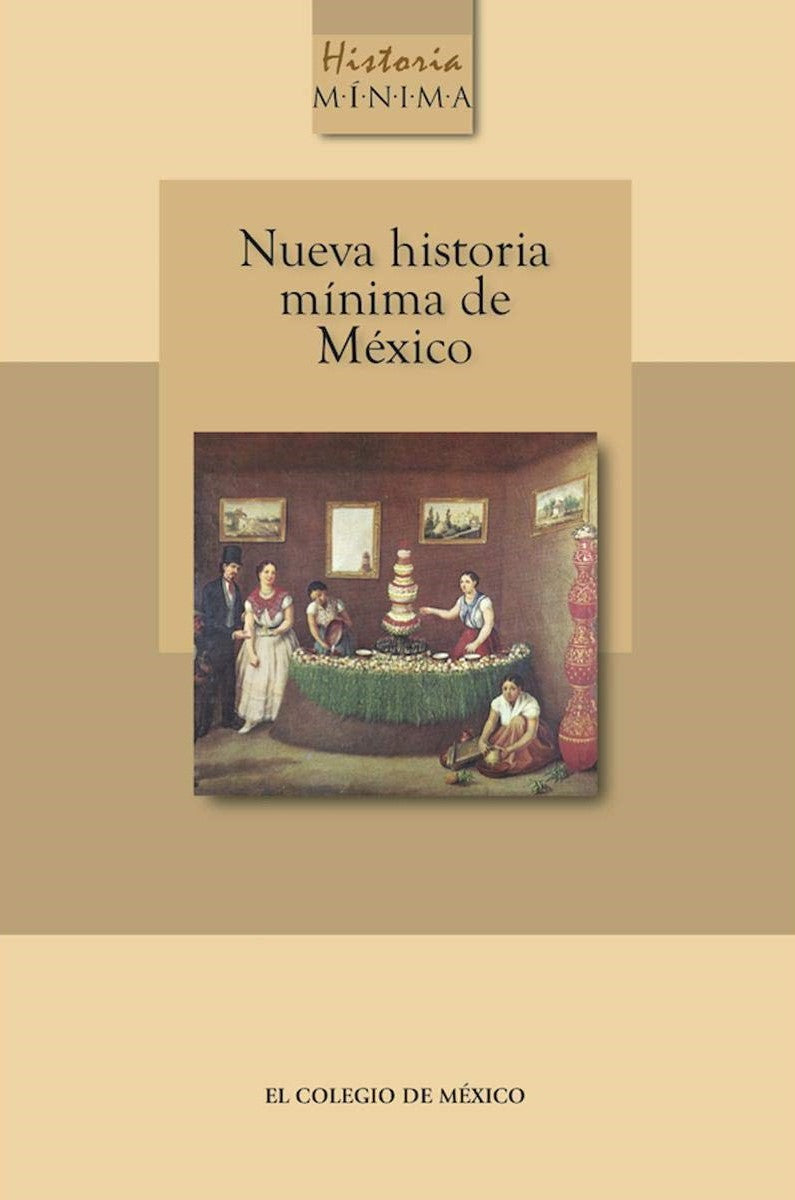 Nueva Historia Mínima De México - El Colegio De México
