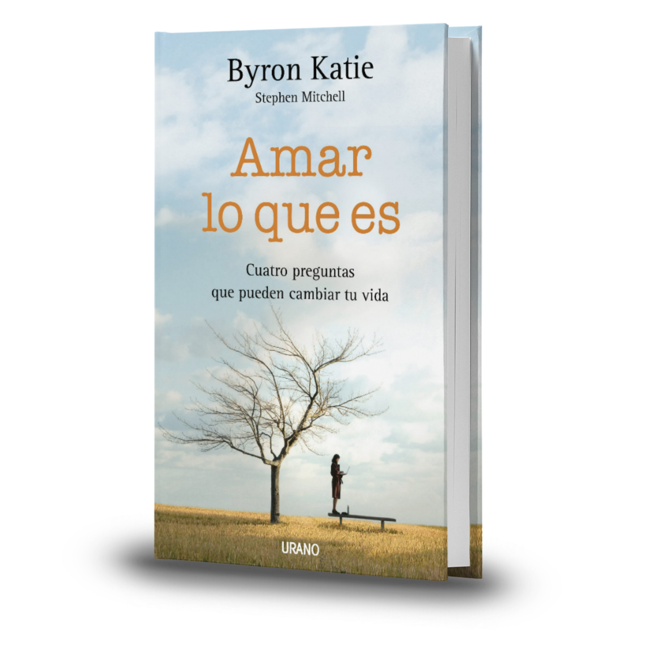 Amar Lo Que Es. Cuatro Preguntas Que Pueden Cambiar Tu Vida - Stephen Mitchell