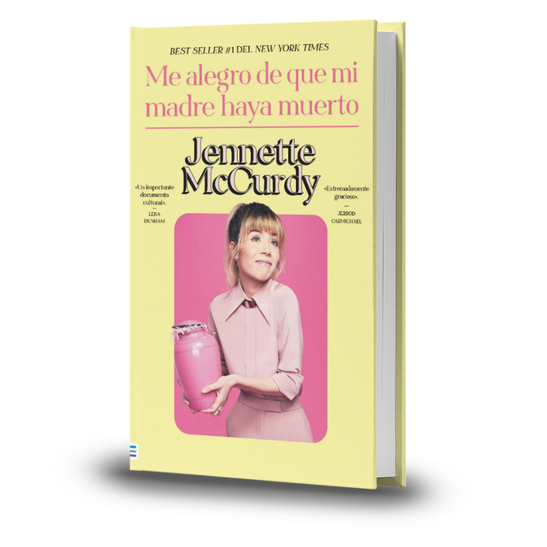 Me Alegro De Que Mi Madre Haya Muerto - Jenette McCurdy