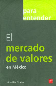 Para Entender El Mercado De Valores En México - Jaime Diaz Tinoco