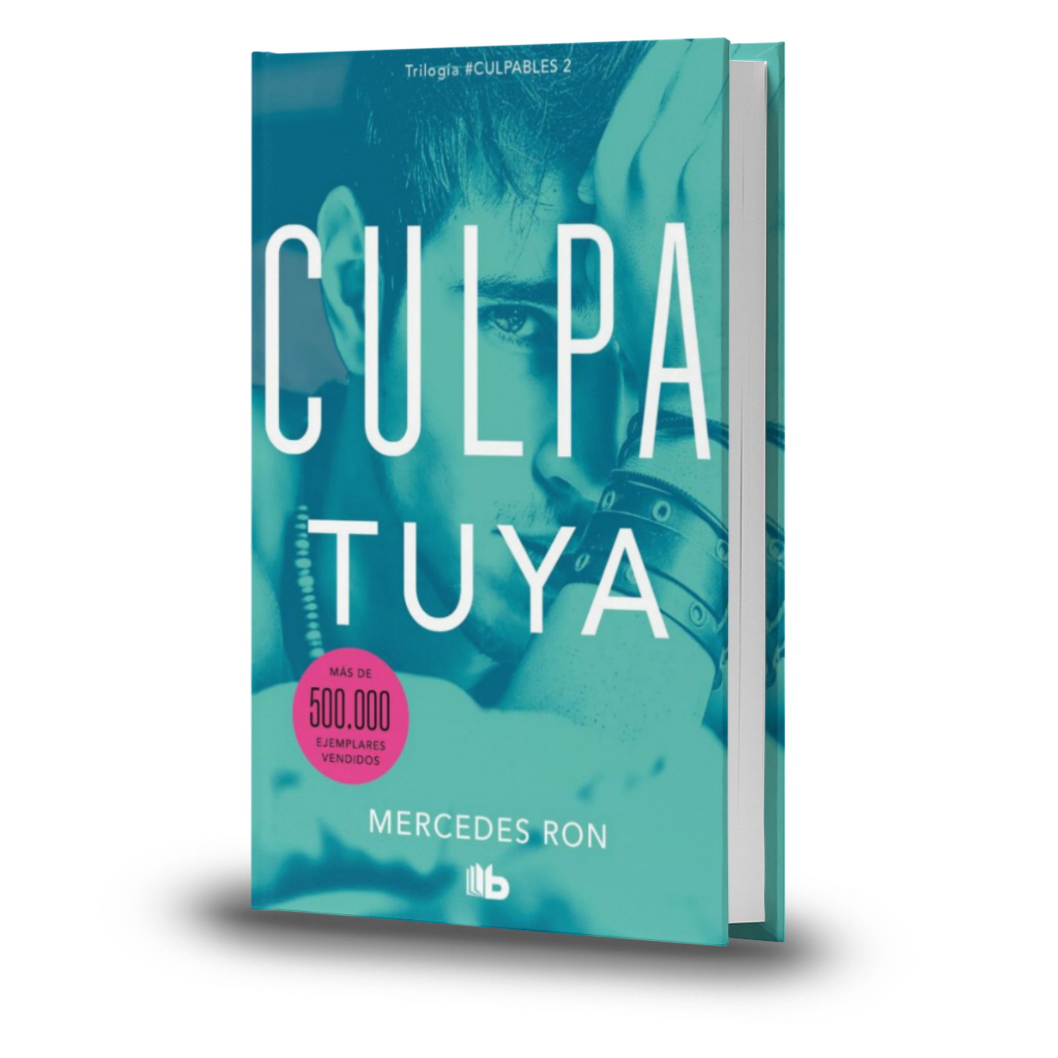 Culpa Tuya. Trilogía Culpables Libro 2 - Mercedes Ron