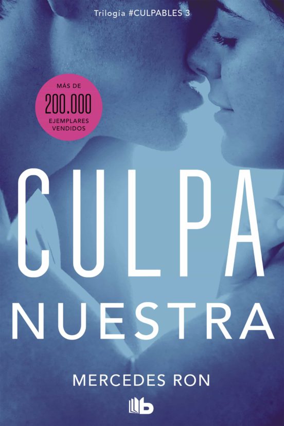 Culpa Nuestra. Trilogía Culpables Libro 3 - Mercedes Ron