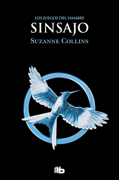 Sinsajo. Los Juegos Del Hambre Libro 3 - Suzanne Collins