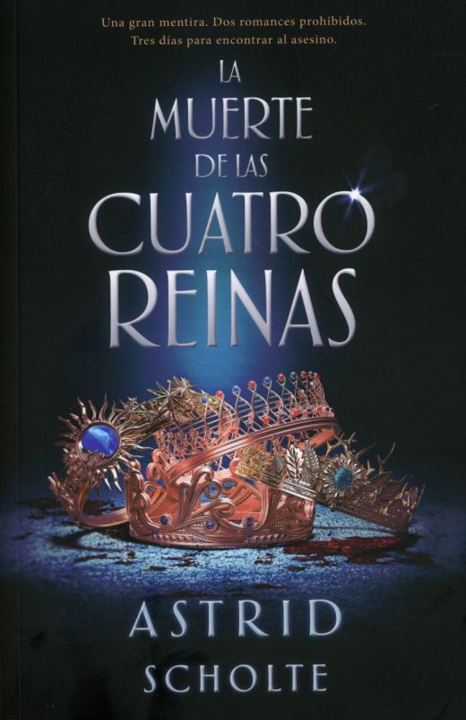 La Muerte De Las Cuatro Reinas - Astrid Scholte
