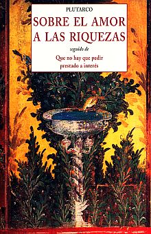 Sobre El Amor A Las Riquezas - Plutarco