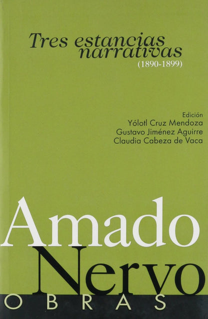 Tres Estancias Narrativas 1890-1899 - Amado Nervo