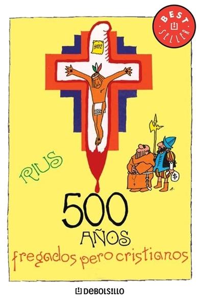 500 Años Fregados Pero Cristianos - Rius (Eduardo Del Rio)