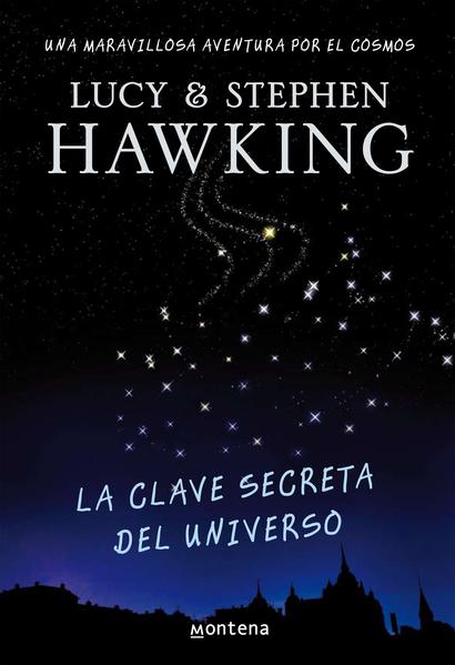 La Clave Secreta Del Universo - Lucy Hawking / Stephen Hawking