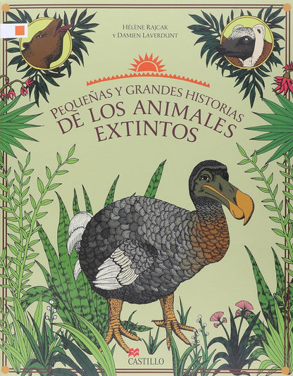 Pequeñas Y Grandes Historias De Los Animales Extintos - Helene Rajcak / Damien Laverdun