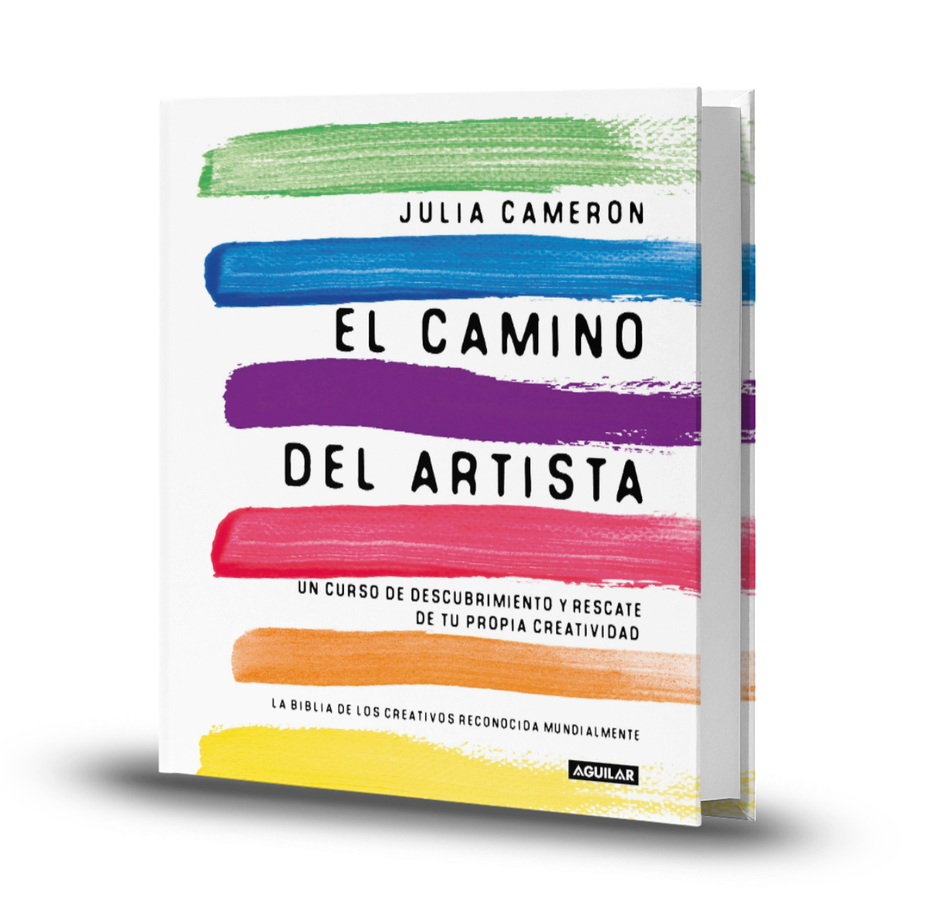El camino del artista. Un Curso De Descubrimiento Y Rescate De Tu Propia Creatividad - Julia Cameron