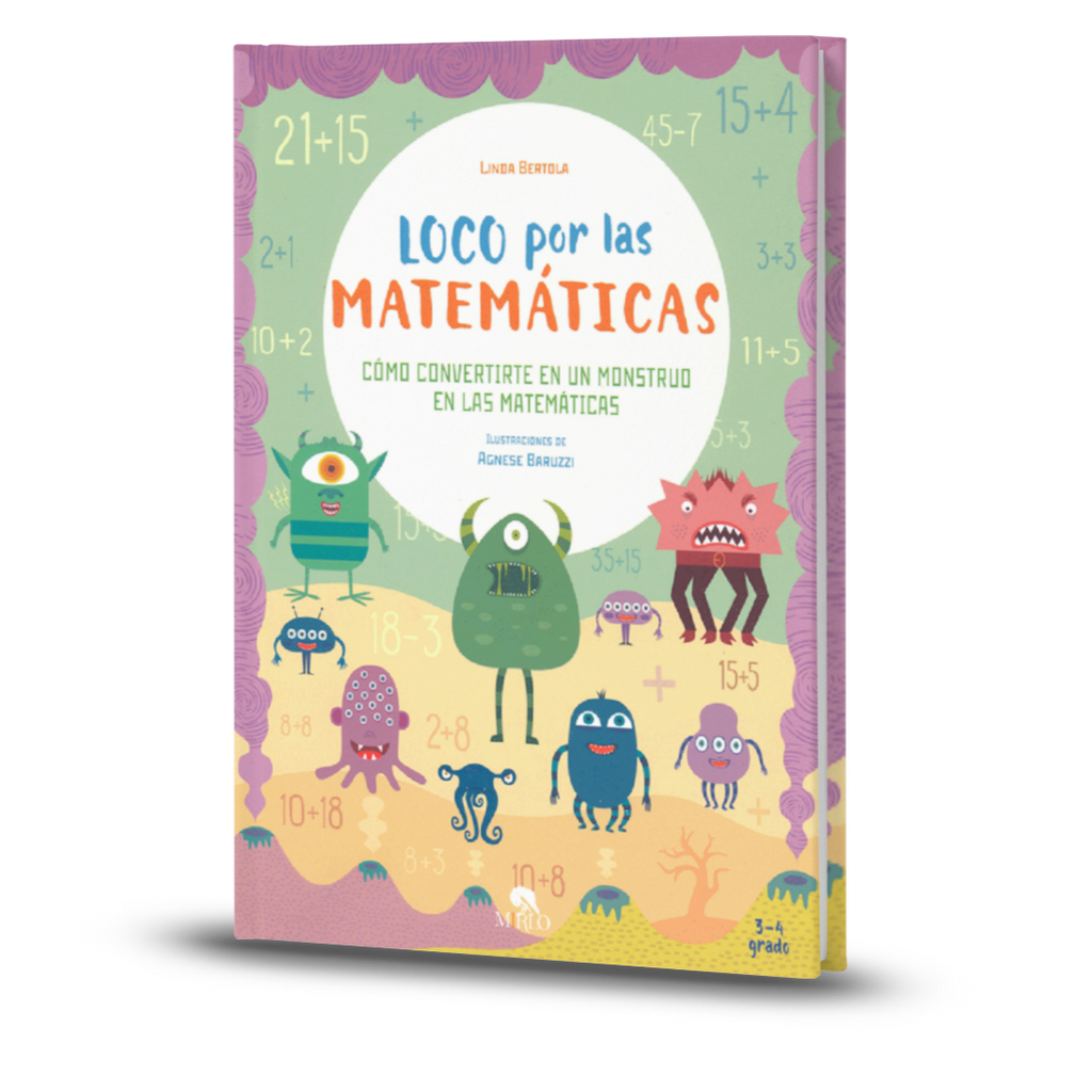 Loco Por Las Matemáticas. Cómo Convertirte En Un Monstruo De Las Matemáticas - Linda Bertola