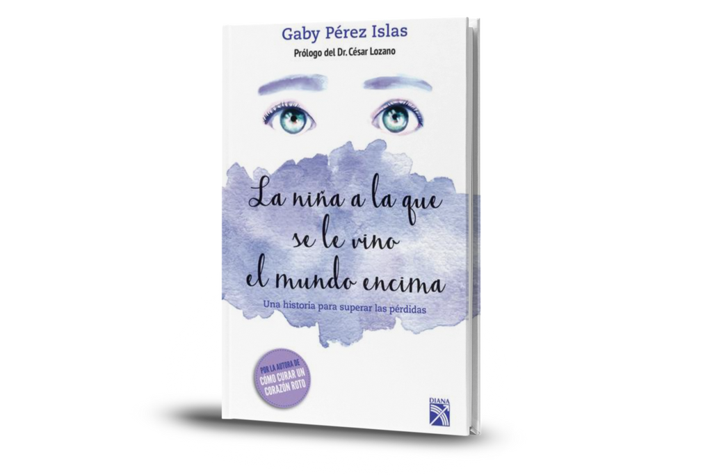 La Niña A La Que Se Le Vino El Mundo Encima - Gaby Pérez Islas