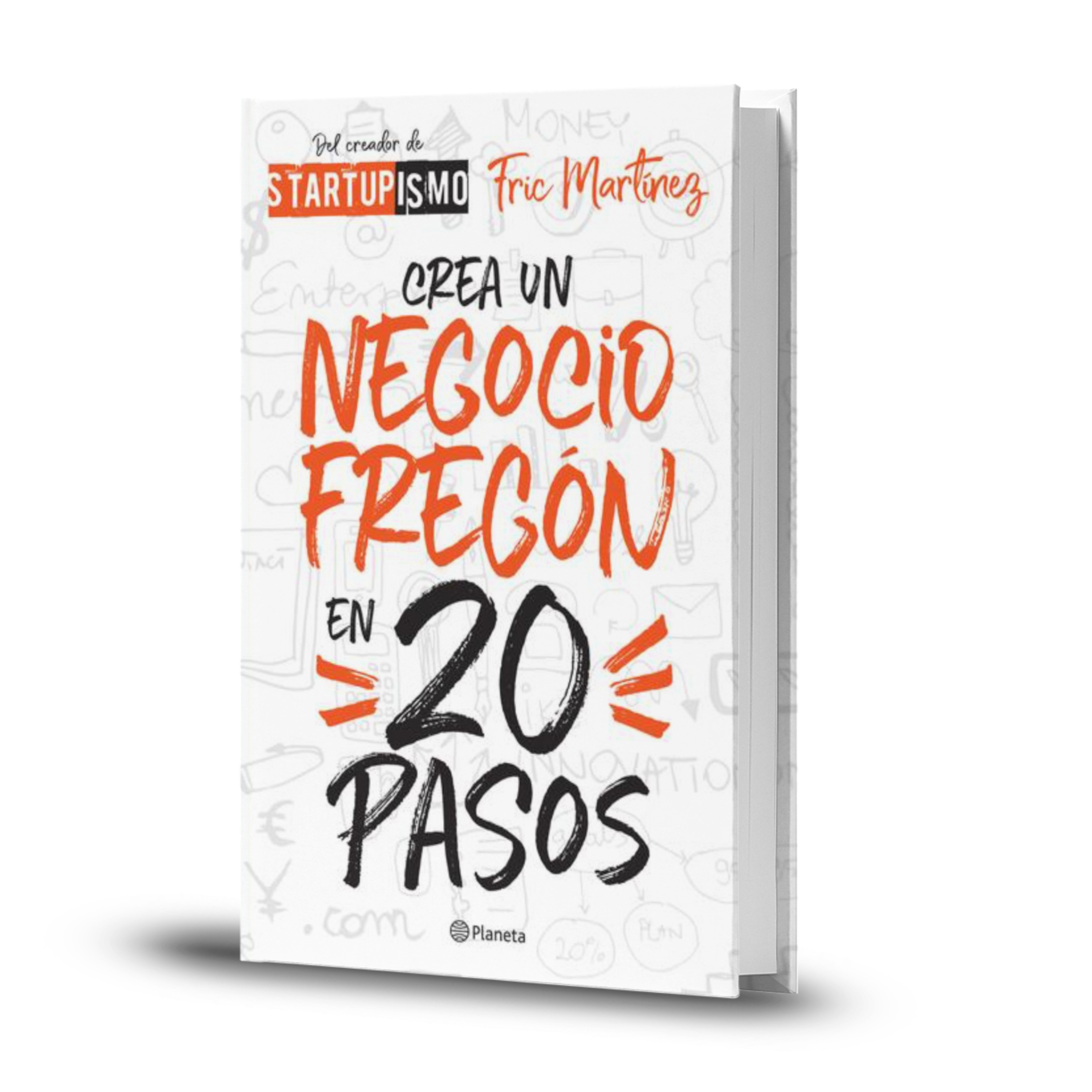 Crea Un Negocio Fregón En 20 Pasos - Fric Martinez