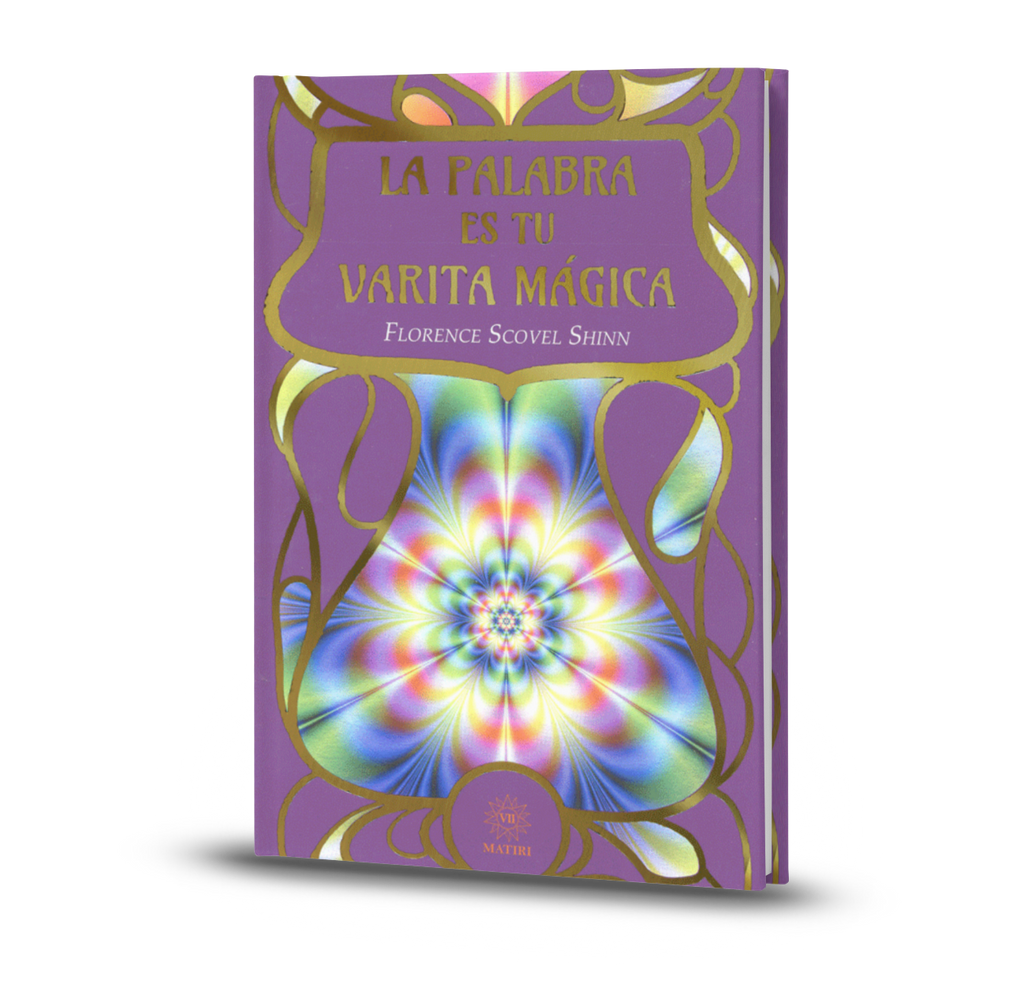 La Palabra Es Tu Varita Mágica - Florence Scovel Shinn