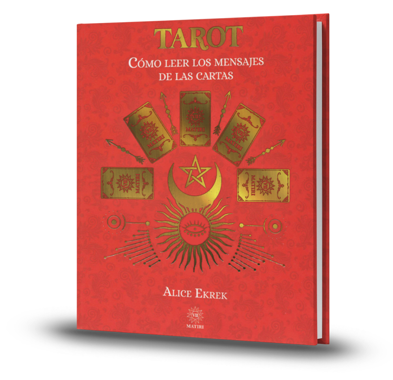 Tarot. Cómo Leer Los Mensajes De Las Cartas - Alice Ekrek