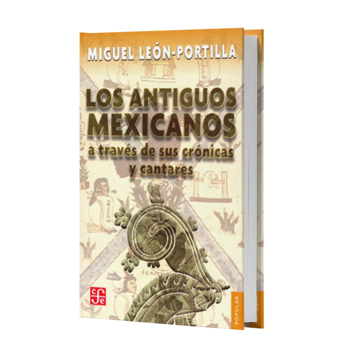 Antiguos Mexicanos A Través De Sus Crónicas Y Cantares - Miguel Leon Portilla