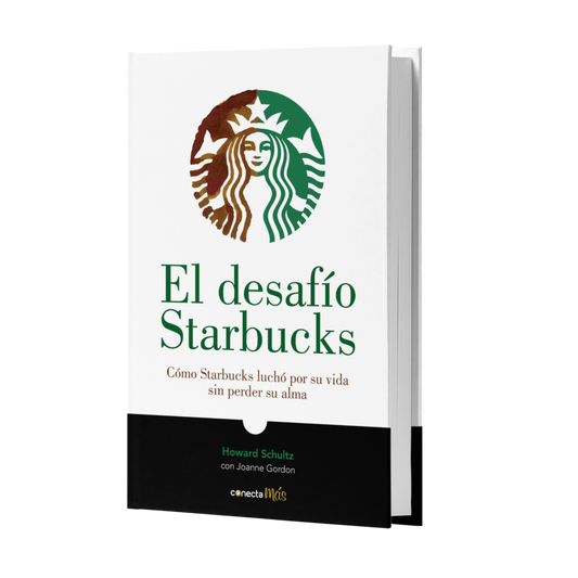 El Desafío Starbucks - Howard Schultz / Joanne Gordon