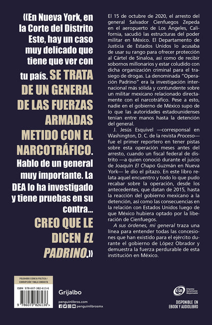 A Sus Órdenes, Mi General. El Caso Cienfuegos Y La Sumisión De Amlo Ante El Poder Militar -  J. Jesús Esquivel