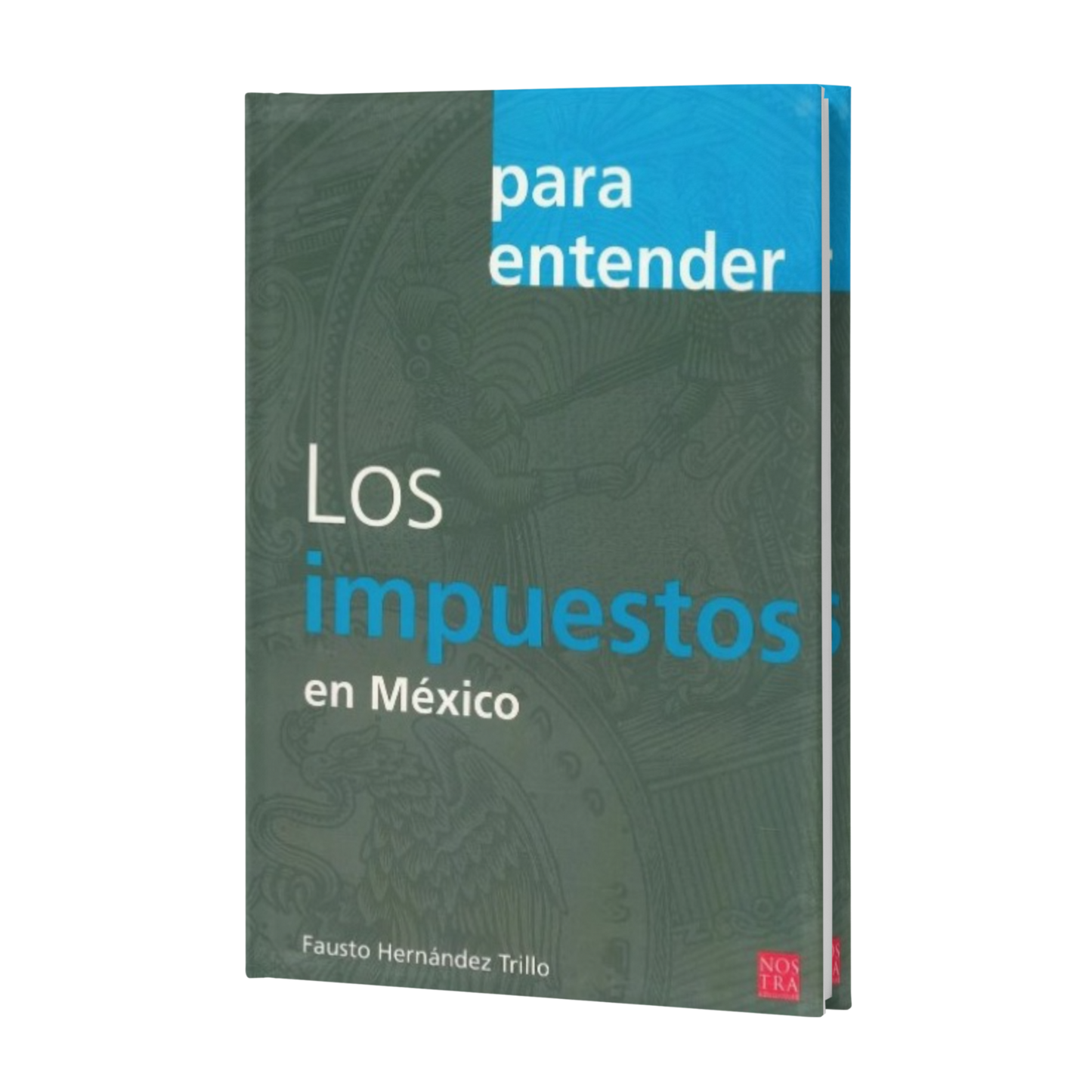 Para Entender Los Impuestos En México - Fausto Hernández Trillo