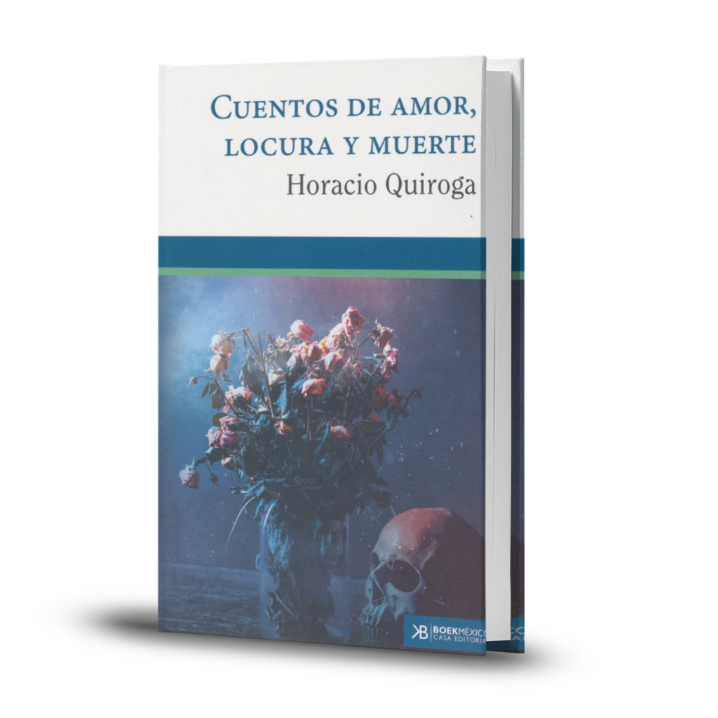 Cuentos De Amor Locura Y Muerte - Horacio Quiroga
