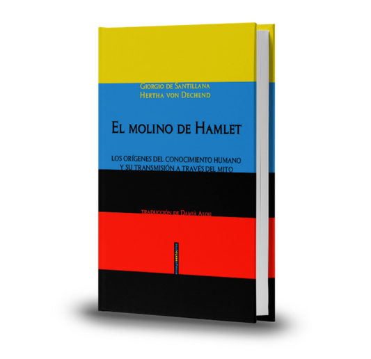 El Molino De Hamlet - Giorgio De Santillana / Hertha Von Dechend
