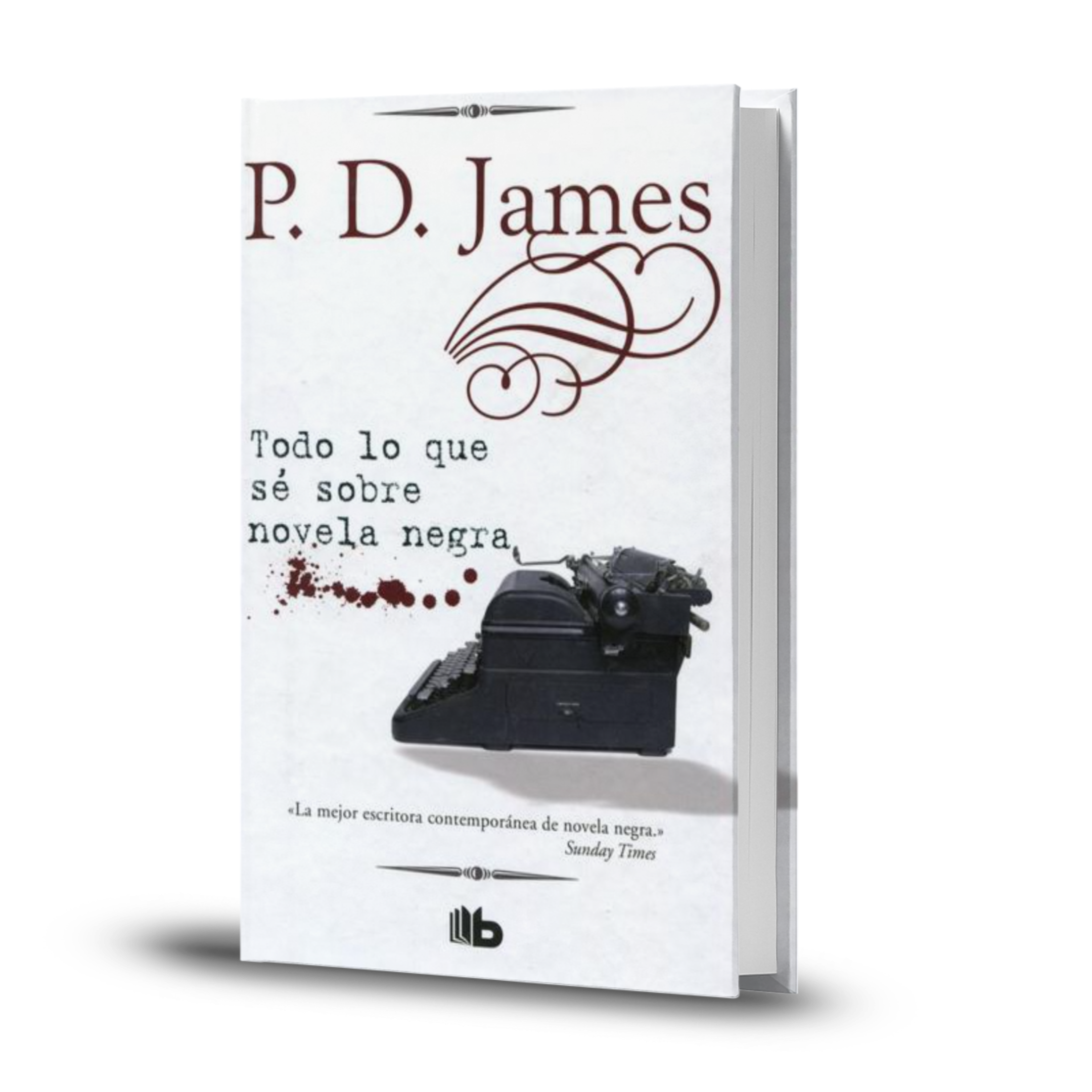 Todo Lo Que Sé Sobre Novela Negra - P. D. James