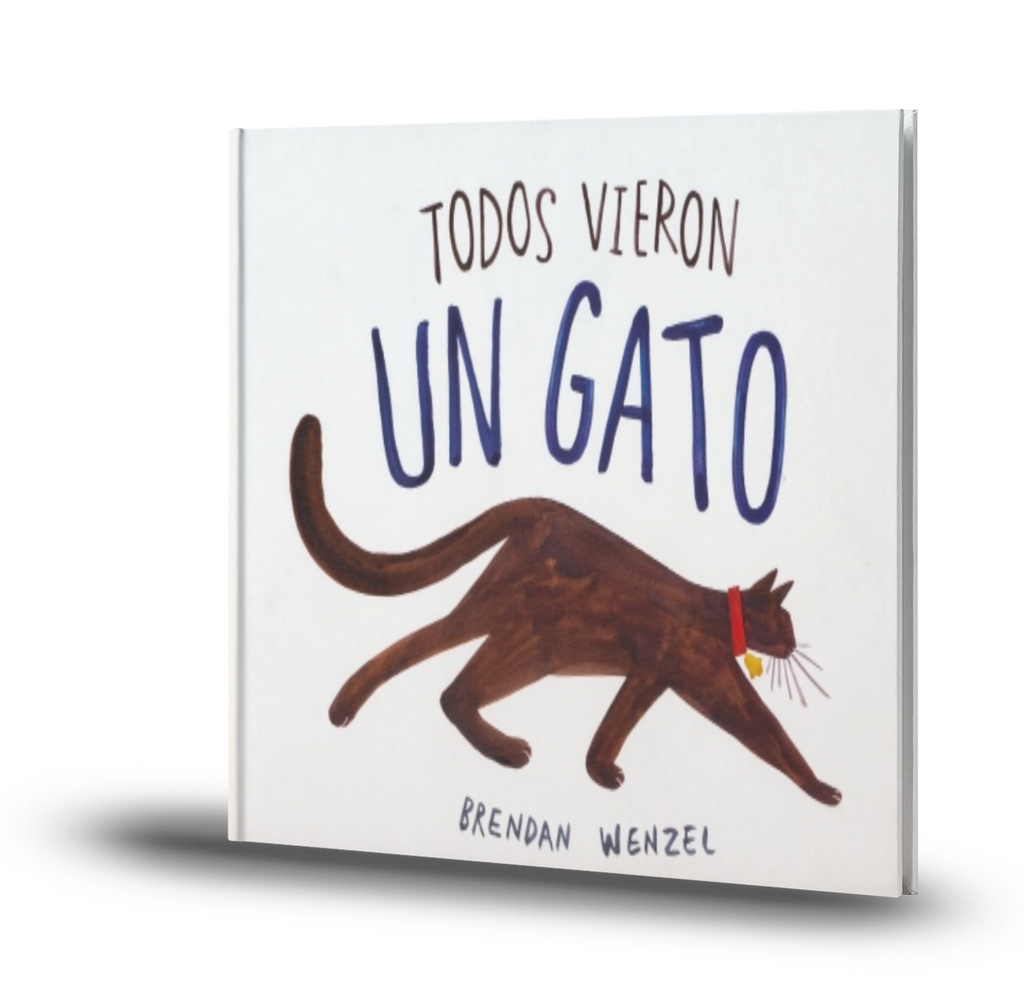 Todos Vieron Un Gato - Brendan Wenzel